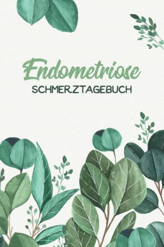 Endometriose Schmerztagebuch: Schmerzprotokoll für akute chronische Schmerzen zum Ausfüllen | Tagebuch  
