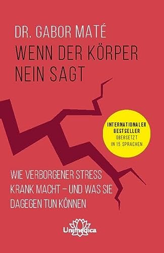 Wenn der Körper nein sagt: Wie chronischer Stress krank macht - und was Sie dagegen tun können. Internationaler Bestseller übersetzt in 15 Sprachen: ... Bestseller übersetzt in 15 Sprachen.  