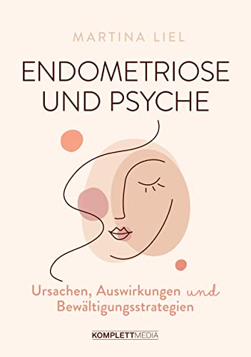 Endometriose und Psyche: Ursachen, Auswirkungen und Bewältigungsstrategien  
